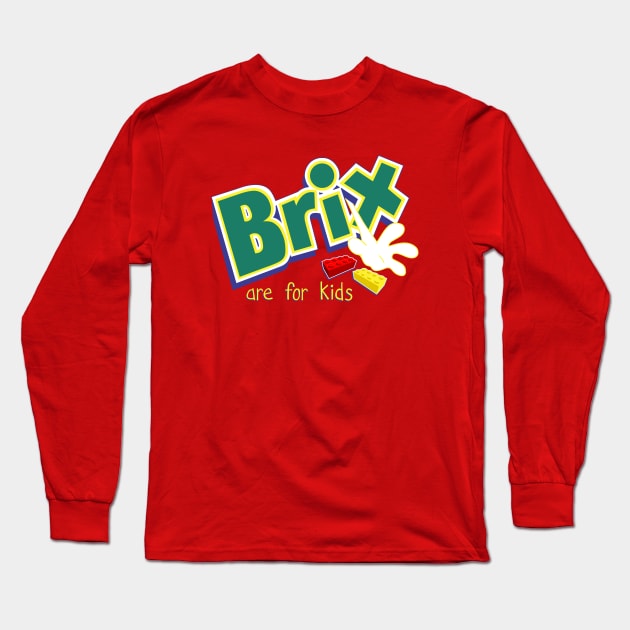 Brix are for kids Long Sleeve T-Shirt by timlewis